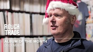 Albums Of The Month: December 2016 | Rough Trade