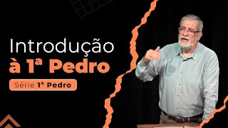 1. Introdução à 1ª Pedro - Augustus Nicodemus