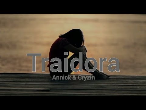 Annick & Cryzin - Traidora / Letra