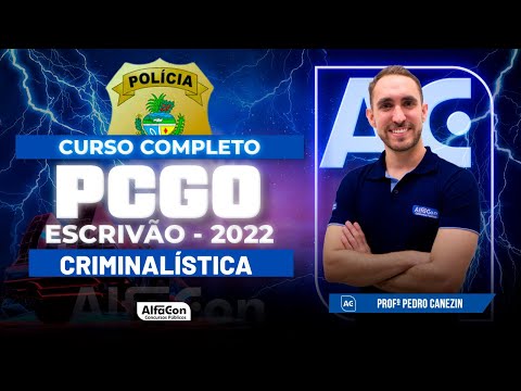 Concurso PC GO 2022 - Escrivão - Curso Completo - Criminalística - AlfaCon
