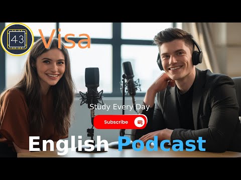 Visa |  Learning English With Podcast | Episode 43｜英語口語 ｜ 播客｜簽證
