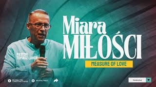 MIARA MIŁOŚCI▫️Measure of love | Pastor Tomasz Lange