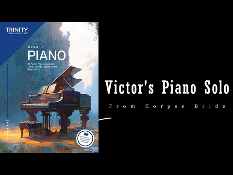 Victor's Piano Solo (Corpse Bride) by Danny Elfman - Trinity Grade 6 piano exam pieces