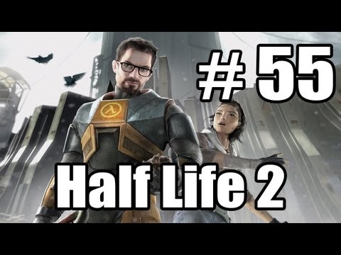 Let's Play : Half Life 2 , Pt 55 - Just Chillin