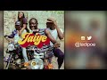 LADIPOE - Jaiye ( Time of Our Lives )  ( Official Audio )