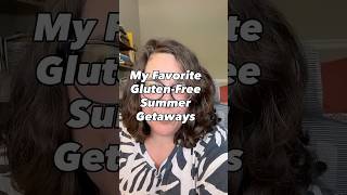 Top Summer Gluten-Free Getaways If you are gluten-free you need to visit my favorite cities for