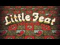 Little Feat - Can't Be Satisfied ~ They're Red Hot (Hot Tamales)