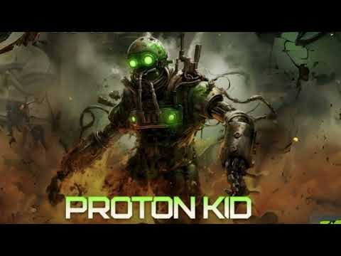 PROTON KID - EXTREMELY DANGEROUS