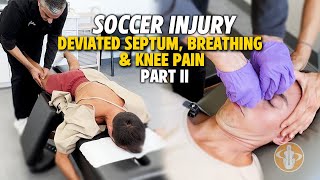 Deviated Septum, Breathing & Knee Pain from Soccer Injuries RELIEF (Part 2)