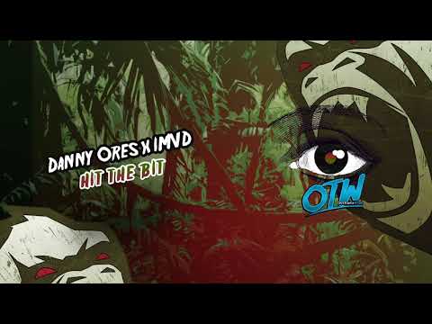 Danny Ores x iMVD - Hit The Bit [Gorilla EP Out Dec. 10!]