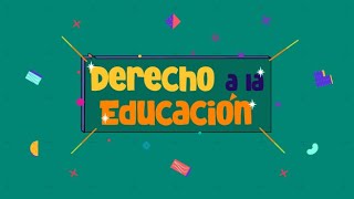 🪀🧸 🪁 Derecho a la educación I Los derechos de los niños, niñas y adolescentes 👧🏻 🧒👦🏻