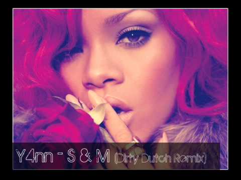 Rihanna - S & M (Y4nn Dirty Dutch Remix)