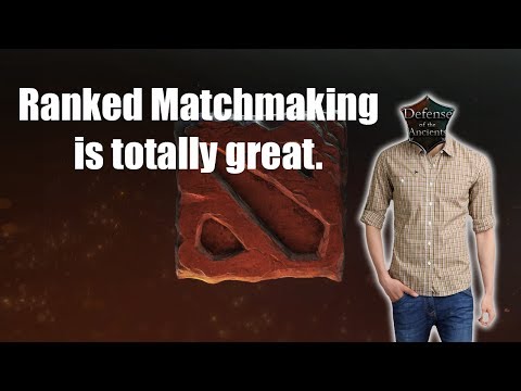 Dota 2 - Ranked Matchmaking is Totally Great
