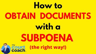 How to Obtain Documents Through the Subpoena Process for Your California Family Court Case