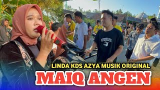 Download lagu MAIQ ANGEN LINDA KDS ft AZYA MUSIK ORIGINAL | MITRA AZYA  mp3