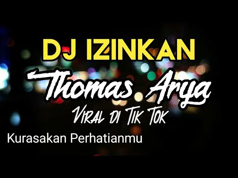 DJ Izinkan Kurasakan Perhatianmu Thomas Arya VIRAL TIK TOK TERBARU