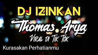 Download lagu DJ Izinkan Kurasakan Perhatianmu Thomas Arya VIRAL... mp3