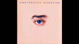 Einstürzende Neubauten - Ende Neu (full album)