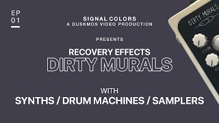 Video thumbnail for Recovery Effects Dirty Murals Demo w/ Synths, Drum Machines, and Samplers by Duskmos