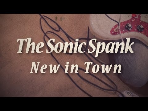 The Sonic Spank - New in Town (EP teaser)