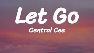 LET GO -  Central Cee (Lyrics) #trendingsong2022
