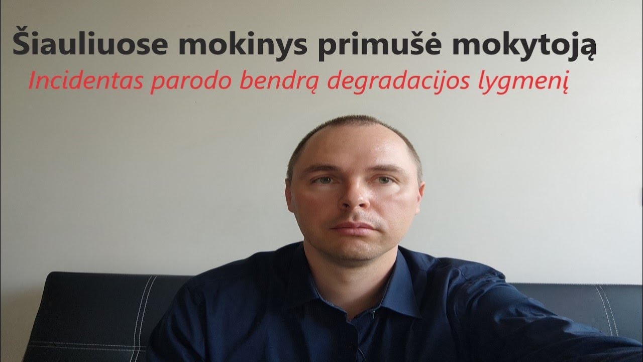 Šiauliuose mokinys primušė mokytoją: Incidentas parodo bendrą degradacijos lygmenį