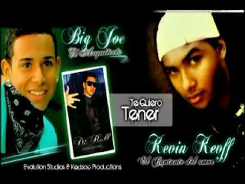 Kevin Kevff ft. Big Joe - Te Quiero Tener(Dj Boff Kedsac Productor)