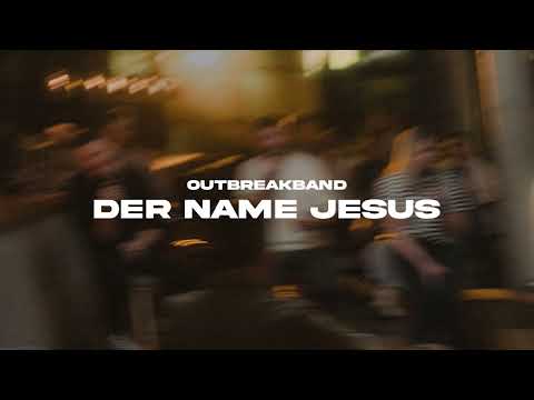 Der Name Jesus - Outbreakband (Official Audio Video)