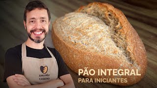 PÃO INTEGRAL PARA INICIANTES - Receita fácil com apenas 5 ingredientes