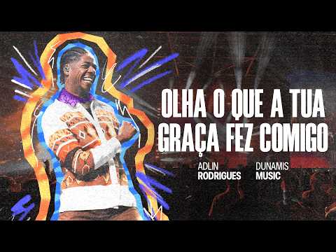Olha O Que Tua Graça Fez Comigo - Adlin Rodrigues