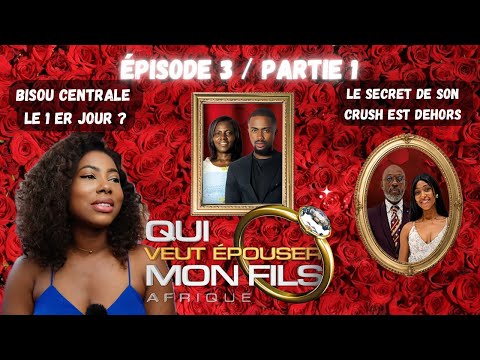 DÉBRIEF QUI VEUT ÉPOUSER MON FILS AFRIQUE SAISON 2/ ÉPISODE 3/ 1ème partie 