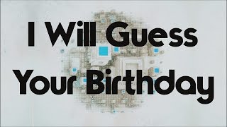 I Will Guess Your Birthday In This Crazy Math Trick!