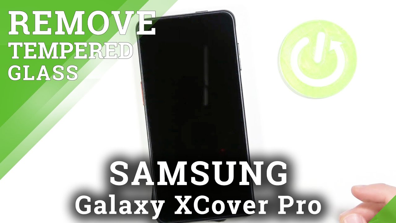 SAMSUNG Galaxy XCover Pro - Get Rid Screen Protector & Remove Tempered Glass