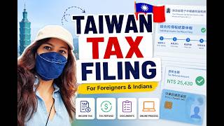 Taiwan Income Tax Filing Guide for Foreigners & Indians | Refund, 183-Day Rule & Documents Explained