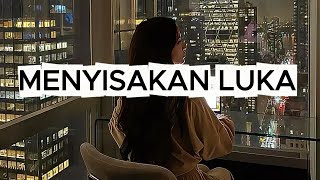 Download lagu MENYISAKAN LUKA - official lyrics music video mp3 Download lagu MENYISAKAN LUKA - official lyrics music video mp3