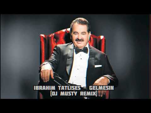 İbrahim Tatlıses - Gelmesin  (Musty Remix)