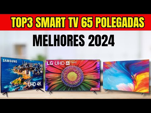 Smart TV CUSTO BENEFÍCIO 65 polegadas 2024 I MELHOR Smart TV 65 Polegadas