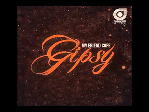Gipsy (Morris Corti Original Mix)  - My Friend Cope