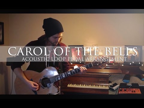 Carol Of The Bells - Acoustic Loop Pedal Arrangement (The Ending To This Story) with Tabs!