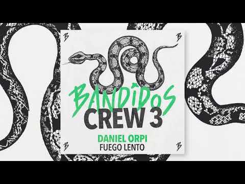 BANDIDOS CREW 3 - Daniel Orpi - Fuego Lento