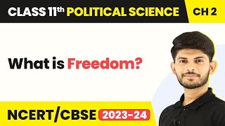 What is Freedom? - Freedom | Class 11 Political Science