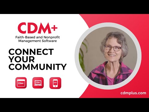 Connect Your Community with CDM+ Church and Non-Profit Management Software