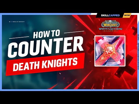 How to COUNTER Death Knights - WotLK Season 5 PvP Guide