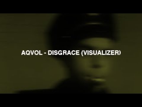 AQVOL - Disgrace (Official Visualizer)