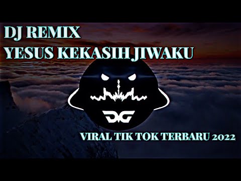 Dj viral tik tok ‼️ yesus kekasih jiwaku 2022 🎶