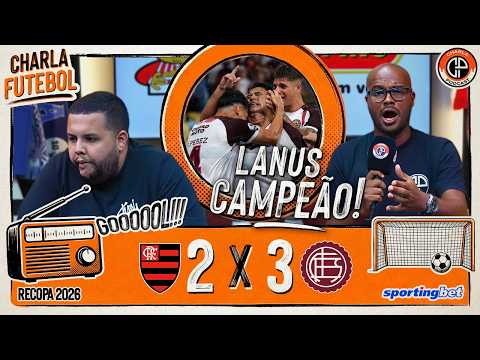 FLAMENGO 2 x 3 LANÚS - LANÚS CHAMPION OF THE 2026 RECOPA SUDAMERICANA (BLUTHIERE LIMA)