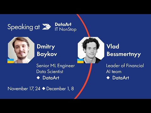 How to boost Data Science routines with DataArt’s AutoML Platform by Vlad Bessmertnyy, Dmitry Baykov