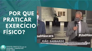 Por que praticar exercícios físicos? Dr. João Gabbardo - Centro de contingencia COVID-19