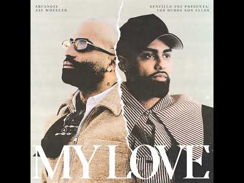 MY LOVE - ARCANGEL feat. JAY WHEELER | Audio Oficial (2025)