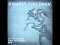 Swamp Children - Call Me Honey